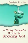 A Young Person’s Guide to Knowing God cover