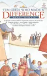 Ten Girls Who Made a Difference cover