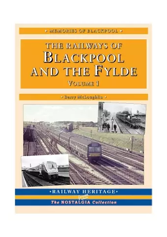 A Nostalgic Look at the Railways of Blackpool & The Fylde - Britain's Premier Resort cover