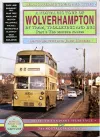 A Nostalgic Tour of Wolverhampton by Tram, Trolleybus and Bus cover