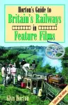 Horton's Guide to Britain's Railways in Feature Films cover