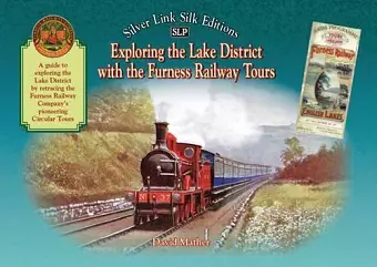 Exploring the Lake District with the Furness Railway Tours cover