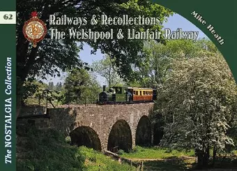 Welshpool & Llanfair Light Railway Recollections cover