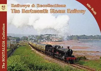 Railways & Recollections The Dartmouth Steam Railway cover