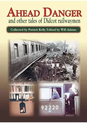 Ahead Danger and Other Tales of Didcot Railwaymen cover