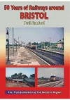 50 Years of Railways Around Bristol cover