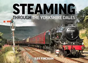 Steaming through the Yorkshire Dales cover