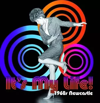 It's My Life! 1960s Newcastle cover