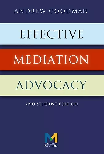 Effective Mediation Advocacy - Student Edition cover