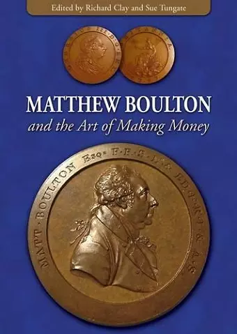 Matthew Boulton and the Art of Making Money cover