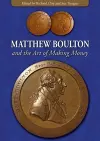 Matthew Boulton and the Art of Making Money cover