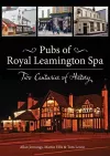 Pubs of Royal Leamington Spa - Two Centuries of History cover