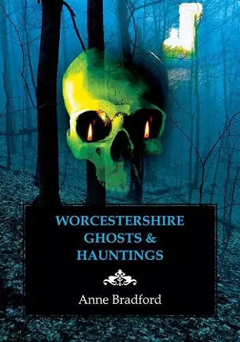 Worcestershire Ghosts & Hauntings cover