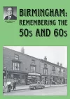 Birmingham: Remembering the 50s and 60s cover