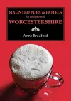 Haunted Pubs & Hotels in and Around Worcestershire cover