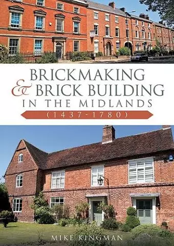 Brickmaking and Brick Building in The Midlands (1437-1780) cover