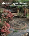 Dream Gardens: 100 Inspirational Gardens cover