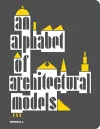 An Alphabet of Architectural Models cover