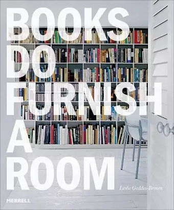 Books Do Furnish a Room: Organize, Display, Store cover