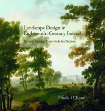 Landscape Design in Eighteenth-Century Ireland cover