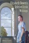 Elizabeth Bowen's Selected Irish Writings cover