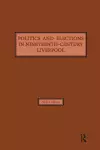 Politics and Elections in Nineteenth-Century Liverpool cover