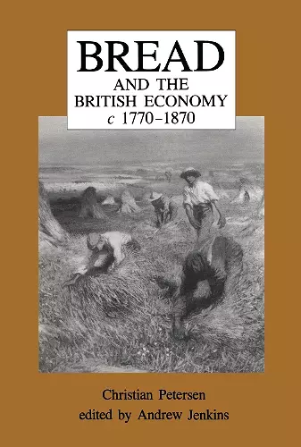 Bread and the British Economy, 1770–1870 cover