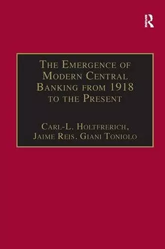The Emergence of Modern Central Banking from 1918 to the Present cover