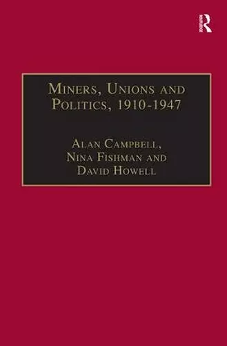 Miners, Unions and Politics, 1910–1947 cover