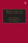 Miners, Unions and Politics, 1910–1947 cover
