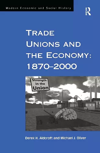 Trade Unions and the Economy: 1870–2000 cover