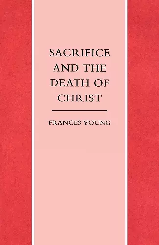 Sacrifice and the Death of Christ cover