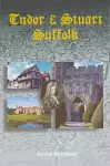 Tudor and Stuart Suffolk cover