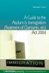 A Guide to the Asylum and Immigration (Treatment of Claimants, etc) Act 2004 cover