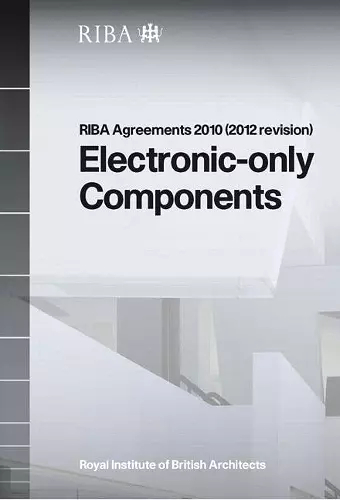 RIBA Agreements 2010 (2012 revision) Electronic Only Components - Printed Copy cover