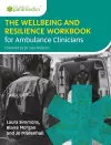 The Wellbeing and Resilience Workbook for Ambulance Clinicians cover