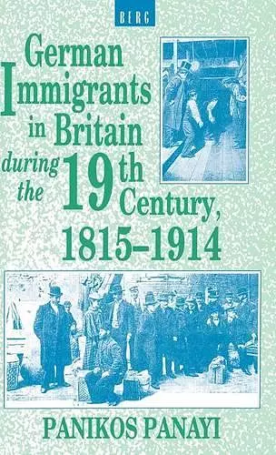 German Immigrants in Britain during the 19th Century, 1815-1914 cover