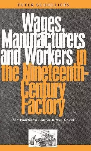 Wages, Manufacturers and Workers in the Nineteenth-Century Factory cover