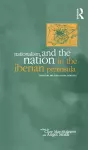 Nationalism and the Nation in the Iberian Peninsula cover