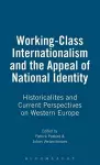 Working-Class Internationalism and the Appeal of National Identity cover