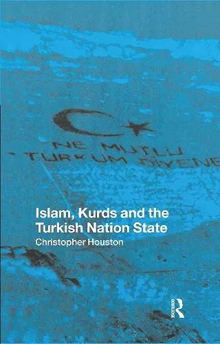 Islam, Kurds and the Turkish Nation State cover