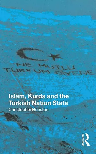 Islam, Kurds and the Turkish Nation State cover