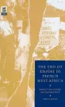 The End of Empire in French West Africa cover