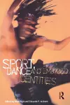 Sport, Dance and Embodied Identities cover