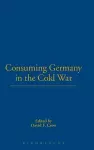 Consuming Germany in the Cold War cover