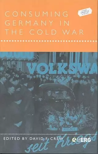 Consuming Germany in the Cold War cover