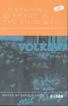 Consuming Germany in the Cold War cover