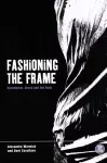 Fashioning the Frame cover