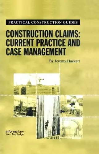Construction Claims: Current Practice and Case Management cover