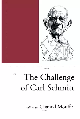 The Challenge of Carl Schmitt cover
